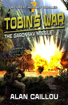 Tobin's War : The Garonsky Missile - Book 7