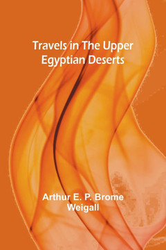 Travels in the Upper Egyptian Deserts