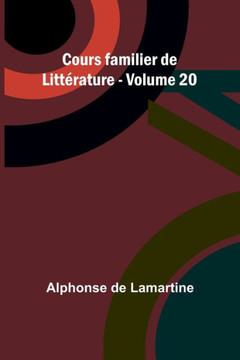 Cours familier de Littérature - Volume 20 Cours familier de Littérature - Volume 20