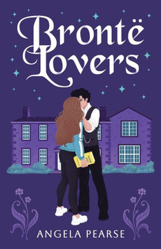 Brontë Lovers : A Gothic-inspired Contemporary Rom-com