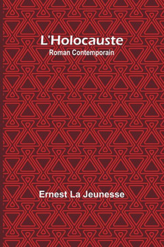 L'Holocauste : Roman Contemporain