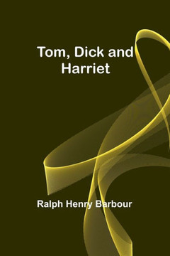 Tom, Dick and Harriet Tom, Dick and Harriet