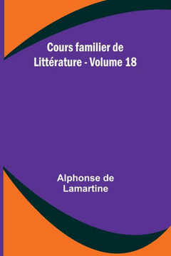 Cours familier de Littérature - Volume 18