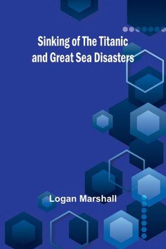 Sinking of the Titanic and Great Sea Disasters Sinking of the Titanic and Great Sea Disasters