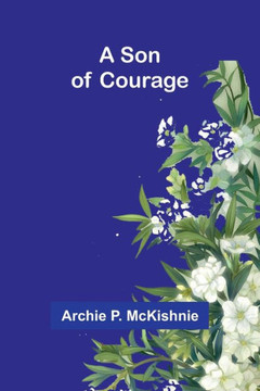 A Son of Courage A Son of Courage