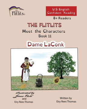THE FLITLITS, Meet the Characters, Book 11, Dame LaConk, 8+Readers, U.S. English, Confident Reading : Read, Laugh, and Learn