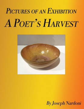 Pictures of an Exhibition : A Poet's Harvest