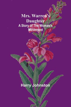 Mrs. Warren's Daughter : A Story of the Woman's Movement