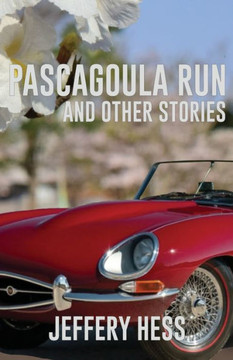 Pascagoula Run and Other Stories Pascagoula Run and Other Stories