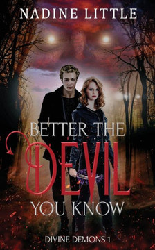 Better the Devil You Know : A Paranormal Demon Romance