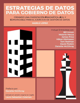 Estrategias de Datos para Gobierno de Datos : Creando Una Cimentación Pragmática, Ágil Y Comunicable Para El Ejercicio De Gestión De Datos