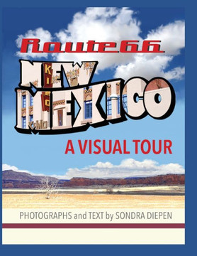 Route 66 New Mexico : A Visual Tour