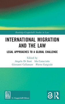 International Migration and the Law : Legal Approaches to a Global Challenge International Migration and the Law : Legal Approaches to a Global Challenge