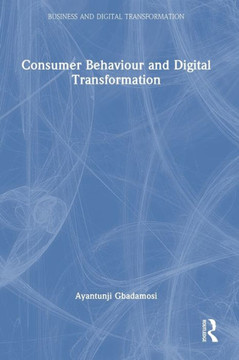 Consumer Behaviour and Digital Transformation Consumer Behaviour and Digital Transformation