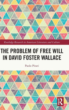 PROBLEM OF FREE WILL IN DAVID FOSTER WALLACE. PROBLEM OF FREE WILL IN DAVID FOSTER WALLACE.
