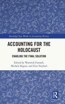 Accounting for the Holocaust : Enabling the Final Solution Accounting for the Holocaust : Enabling the Final Solution
