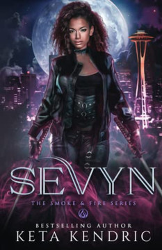Sevyn - (The Smoke & Fire Series) Paranormal Romance (Smoke & Fire (Paranormal Romance))