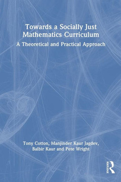 Towards a Socially Just Mathematics Curriculum : A Theoretical and Practical Approach