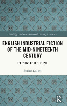 English Industrial Fiction of the Mid-Nineteenth Century : The Voice of the People