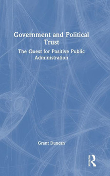 Government and Political Trust : The Quest for Positive Public Administration