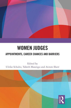 Women Judges : Appointments, Career Chances and Barriers