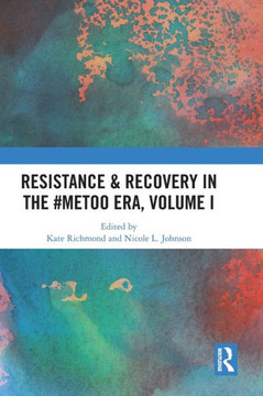 Resistance & Recovery in the #MeToo Era, Volume I