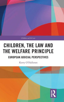 Children, the Law, and the Welfare Principle : European Judicial Perspectives