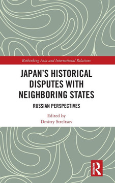Japan's Historical Disputes with Neighboring States : Russian Perspectives