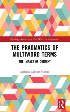 The Pragmatics of Multiword Terms : The Impact of Context