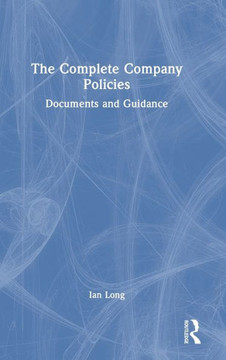 The Complete Company Policies : Documents and Guidance