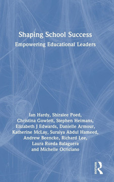 Shaping School Success : Empowering Educational Leaders Shaping School Success : Empowering Educational Leaders