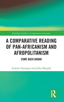 A Comparative Reading of Pan-Africanism and Afropolitanism : Come Back Babar