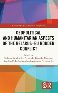 Geopolitical and Humanitarian Aspects of the Belarus-EU Border Conflict