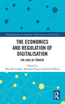 The Economics and Regulation of Digitalisation : The Case of Türkiye