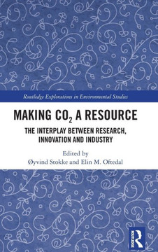Making CO2 a Resource : The Interplay Between Research, Innovation and Industry