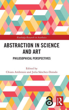 Abstraction in Science and Art : Philosophical Perspectives