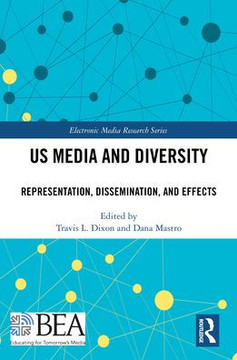 US Media and Diversity : Representation, Dissemination, and Effects