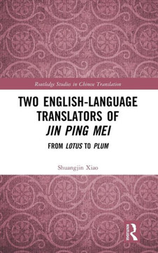 Two English-Language Translators of Jin Ping Mei : From Lotus to Plum