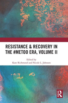 Resistance & Recovery in the #MeToo Era, Volume II