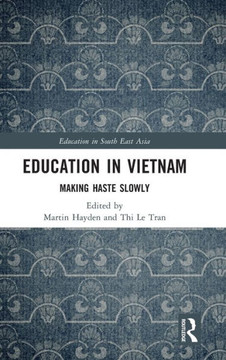 Education in Vietnam : Making Haste Slowly