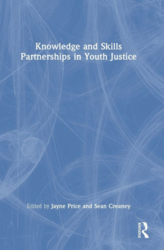 Knowledge and Skills Partnerships in Youth Justice Knowledge and Skills Partnerships in Youth Justice