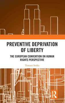 Preventive Deprivation of Liberty : The European Convention on Human Rights Perspective