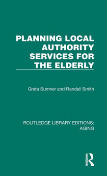 Planning Local Authority Services for the Elderly