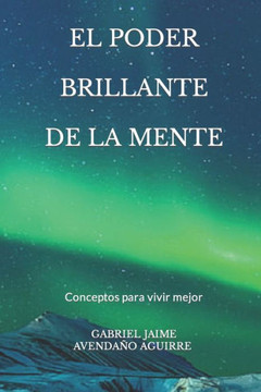EL PODER BRILLANTE DE LA MENTE (Spanish Edition) EL PODER BRILLANTE DE LA MENTE (Spanish Edition)