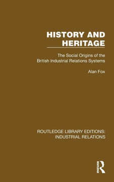 History and Heritage : The Social Origins of the British Industrial Relations Systems