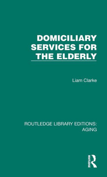 Domiciliary Services for the Elderly Domiciliary Services for the Elderly