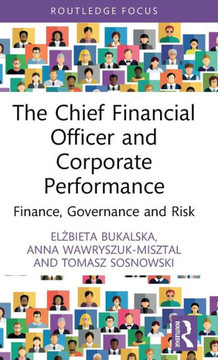 The Chief Financial Officer and Corporate Performance : Finance, Governance and Risk