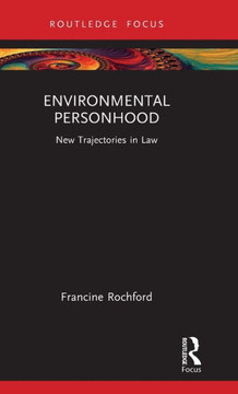 Environmental Personhood : New Trajectories in Law