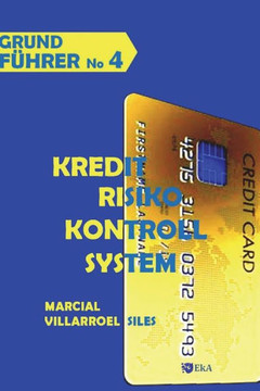 GRUNDFÜHRER Kreditrisiko-Kontrollsystem (Analyse des Risikos im Kredit) (German Edition)