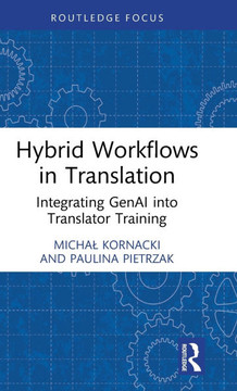 Hybrid Workflows in Translation : Integrating GenAI Into Translator Training